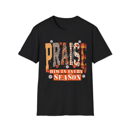Praise Him in Every Season T-Shirt, Faith-Based Apparel, Christian Gift, Inspirational Tee, Unisex Casual Wear
