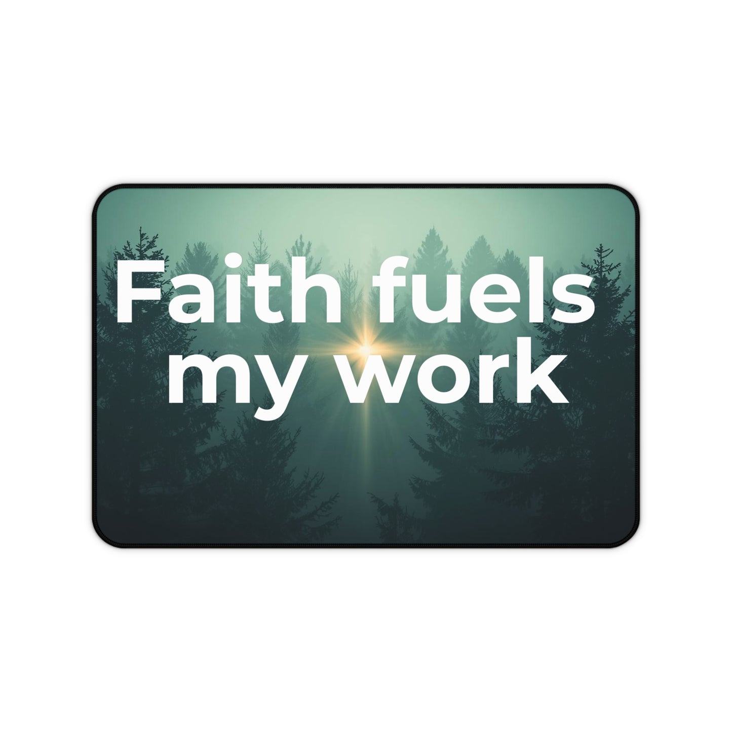 Faith Fuels My Work Desk Mat — Inspirational Christian Office Mouse Pad