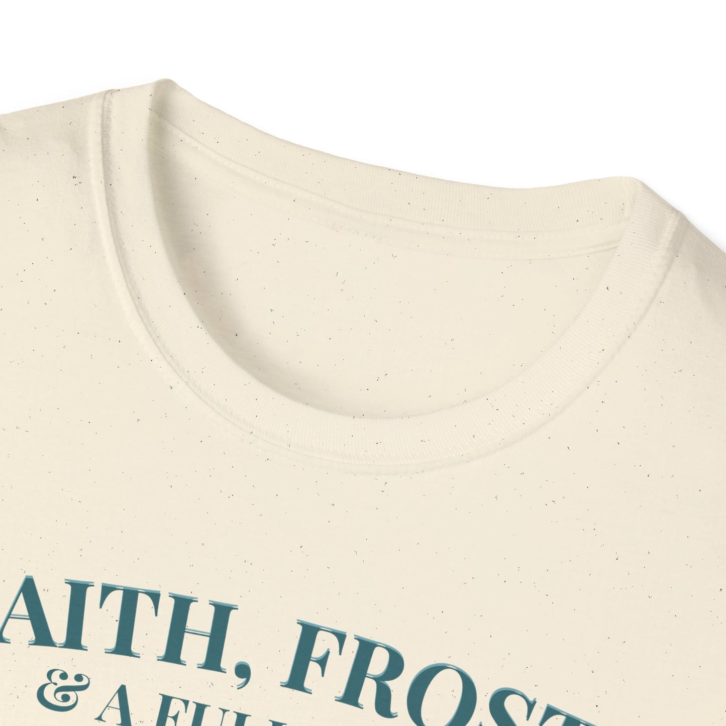 Faith, Frost & Fleece Unisex Softstyle T-Shirt