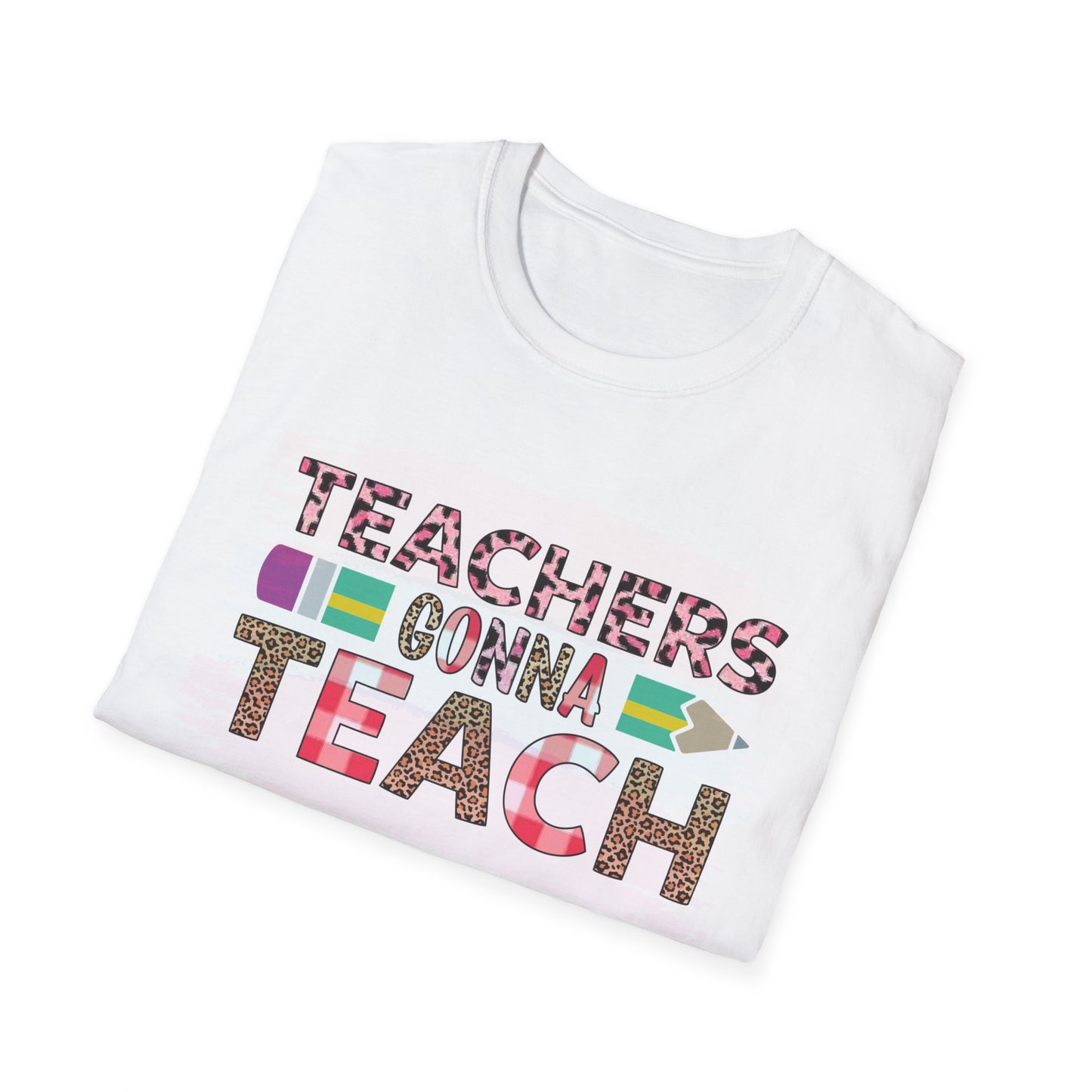 Teachers Gonna Teach Unisex Softstyle T-Shirt | Cute Teacher Gift, Back to School Tee, Classroom Apparel, Educator Shirt, Fun Teacher Outfit