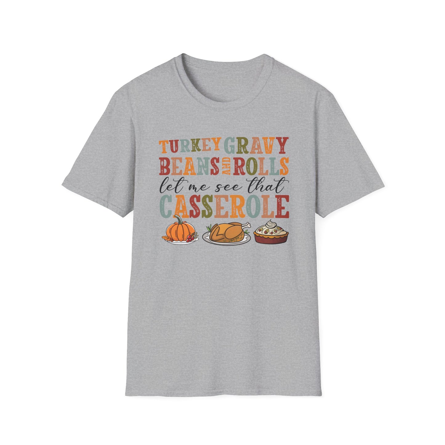 Thanksgiving Casserole T-Shirt — "Turkey, Gravy, Beans and Rolls Let Me See That Casserole" Holiday Tee
