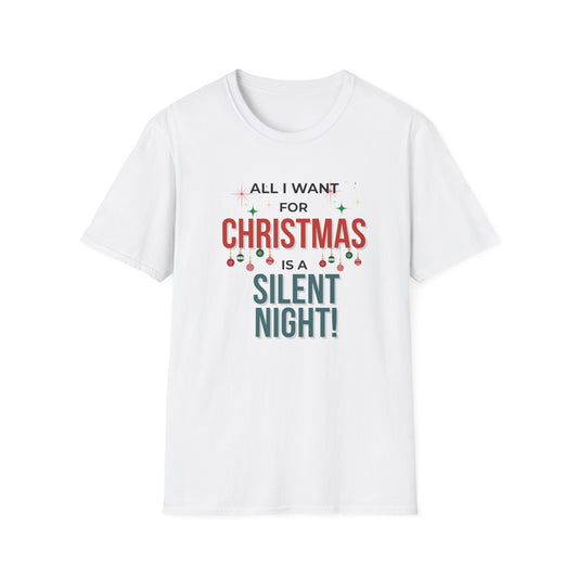 Christmas T-Shirt — "All I Want for Christmas is a Silent Night" Holiday Tee