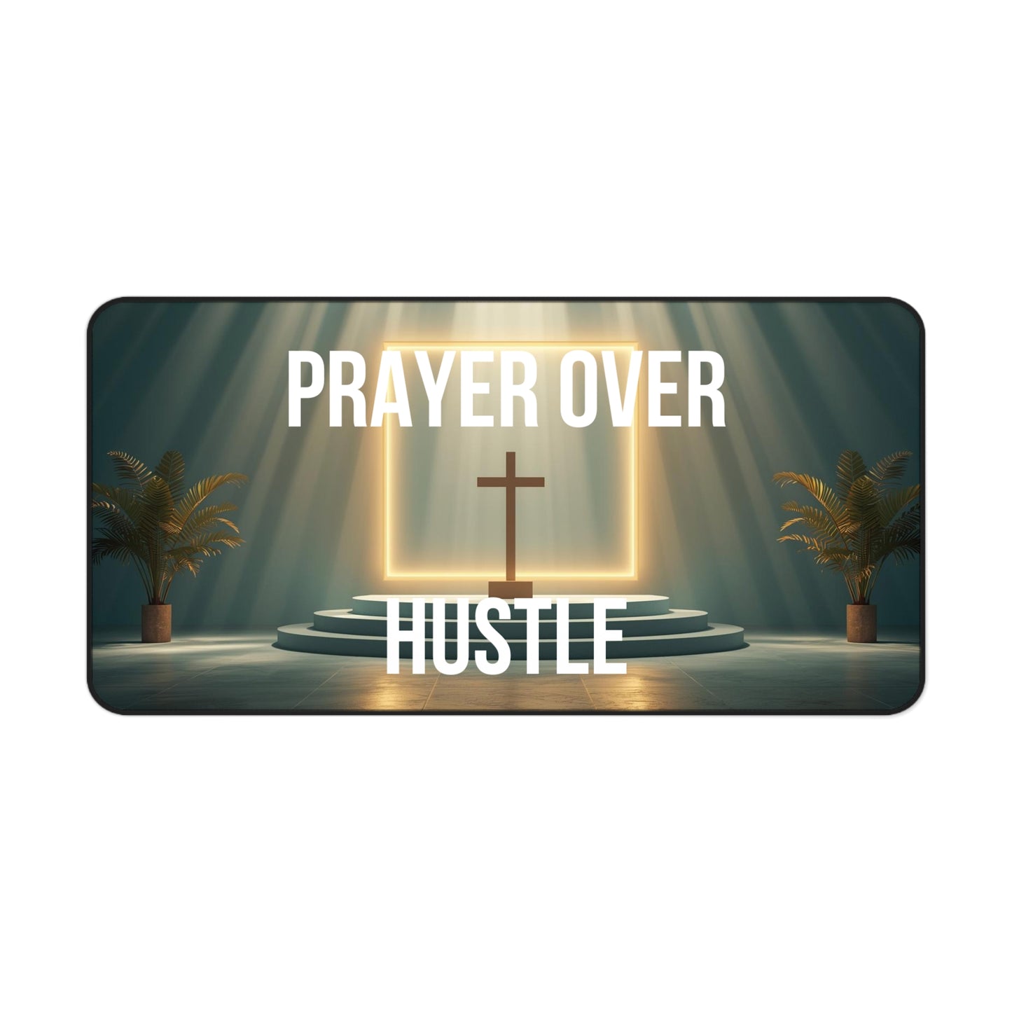 Prayer Over Hustle Desk Mat — Christian Inspirational Mouse Pad for Office & Home