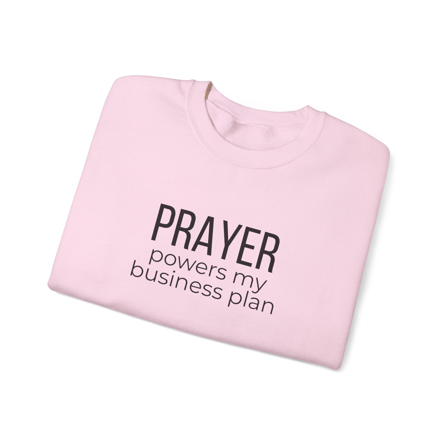 Prayer Powers My Business Plan Sweatshirt