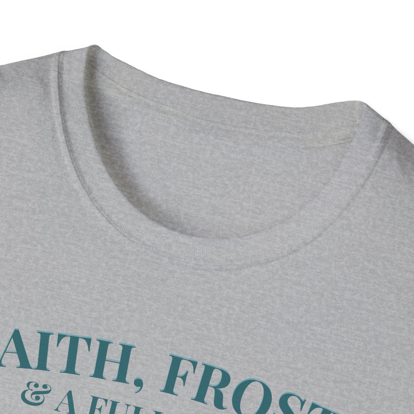 Faith, Frost & Fleece Unisex Softstyle T-Shirt