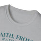 Faith, Frost & Fleece Unisex Softstyle T-Shirt