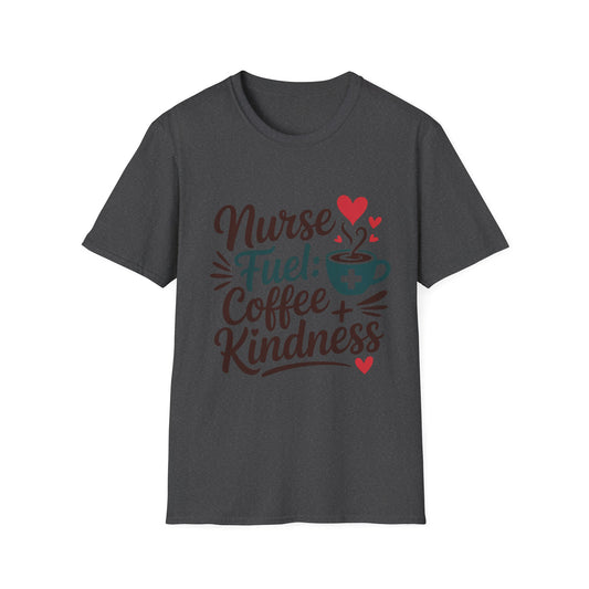 Nurse Fuel T-Shirt - Coffee and Kindness Tee, Gift for Nurses, Cute Nursing Shirt, Healthcare Apparel, Appreciation Day Outfit