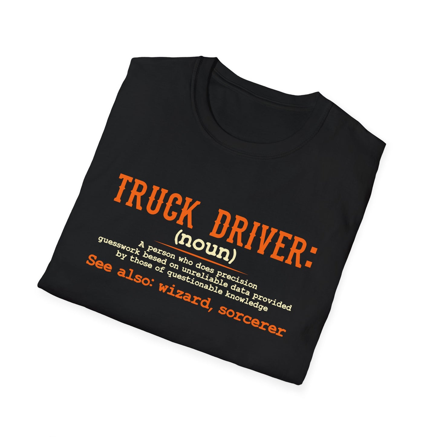 Truck Driver Definition T-Shirt | Funny Unisex Softstyle Tee for Truckers