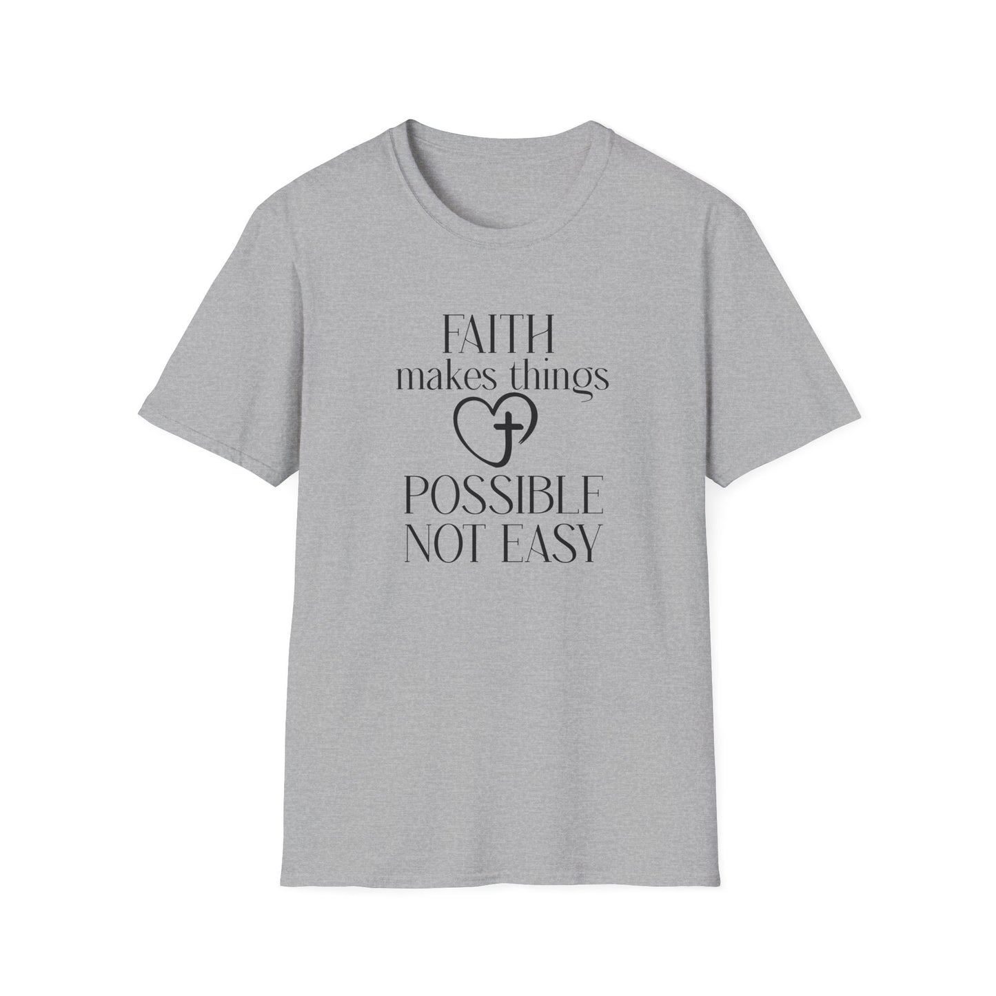 Faith Makes Things Possible Not Easy T-Shirt — Inspirational Christian Tee