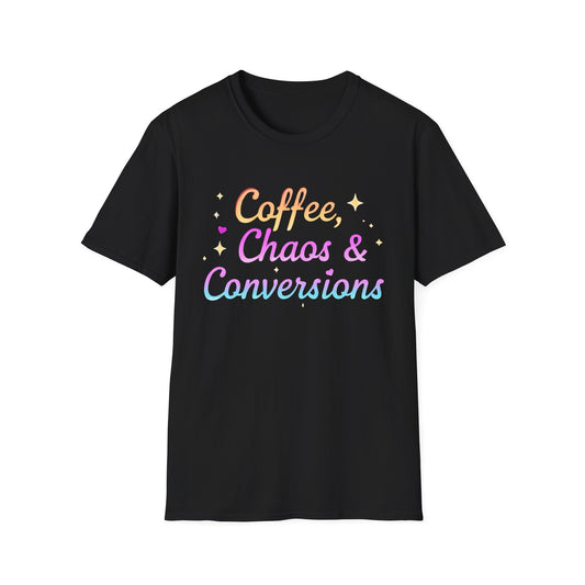 Coffee, Chaos & Conversions Unisex T-Shirt