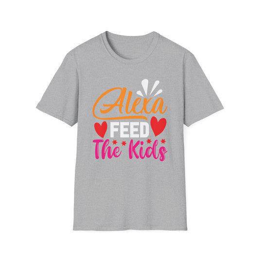 Funny Quote T-Shirt: 'Alexa Feed The Kids', Casual Tee, Parenting Gift, Mom Humor Shirt, Family Quotes Tee, Birthday Present