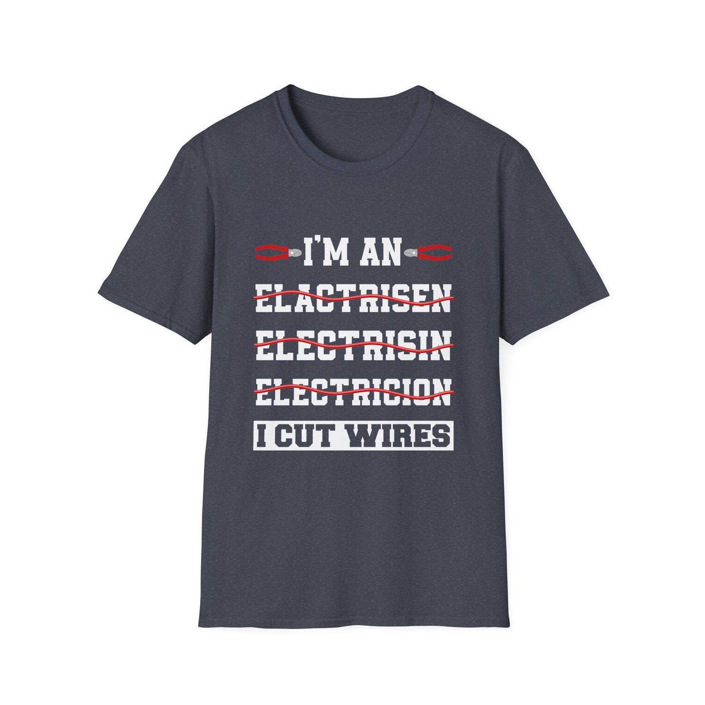 Electrician Humor T-Shirt, Unisex Electrician Gift, Funny Job Tee, Gift for Him, I Cut Wires Shirt, Workwear