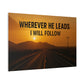Wherever He Leads I Will Follow — Inspirational Matte Canvas Wall Art