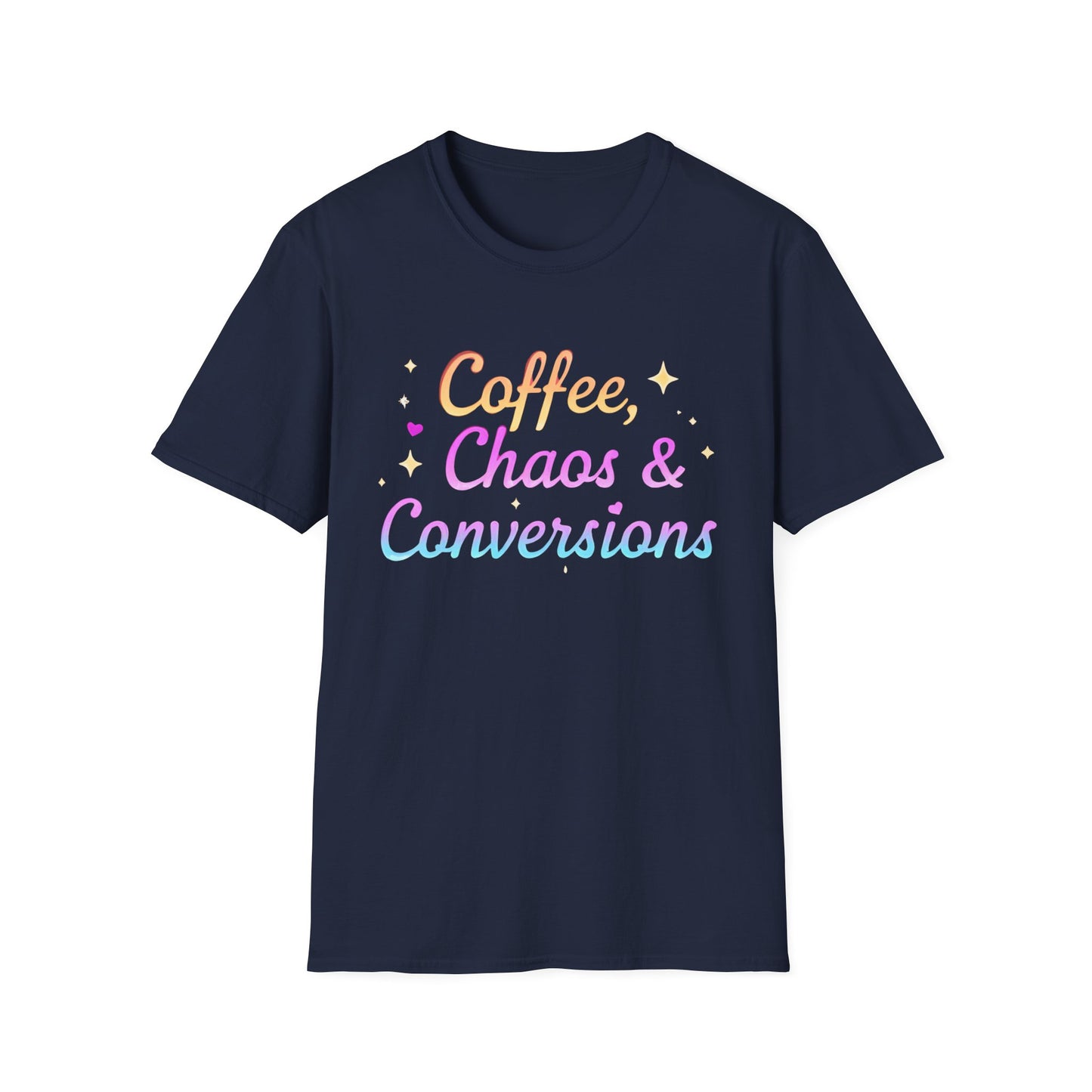 Coffee, Chaos & Conversions Unisex T-Shirt
