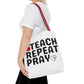 Teach Repeat Pray Tote Bag — Christian Teacher Gift Canvas Grocery Tote