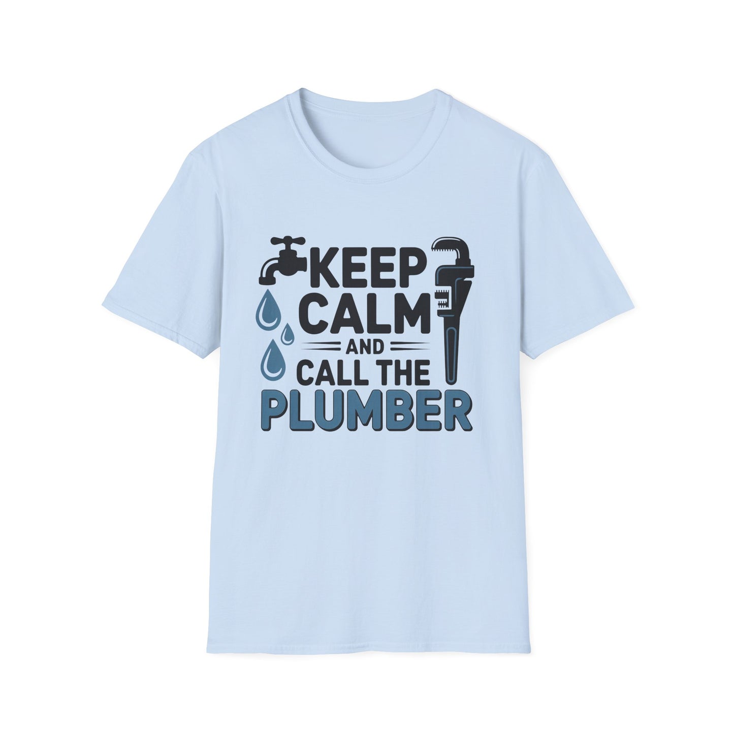 Keep Calm and Call the Plumber T-Shirt, Funny Plumbing Tee, Gift for Plumbers, Plumbing Humor Shirt, Workwear, Casual Wear, Dad Gift