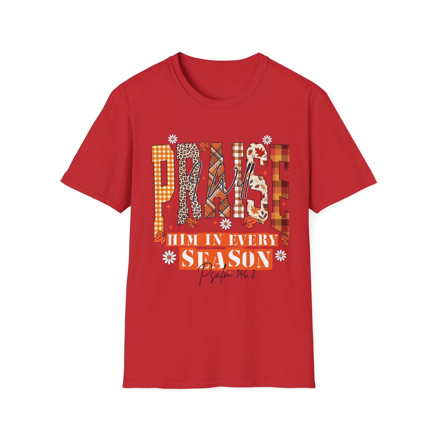 Praise Him in Every Season T-Shirt, Faith-Based Apparel, Christian Gift, Inspirational Tee, Unisex Casual Wear