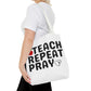 Teach Repeat Pray Tote Bag — Christian Teacher Gift Canvas Grocery Tote