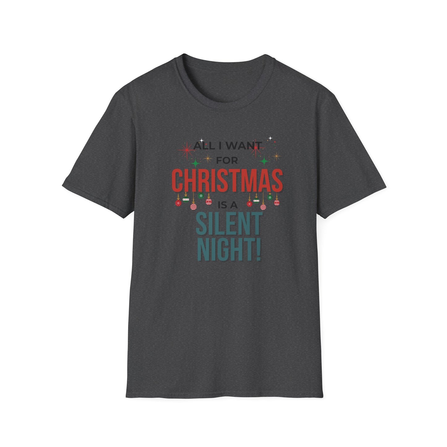 Christmas T-Shirt — "All I Want for Christmas is a Silent Night" Holiday Tee