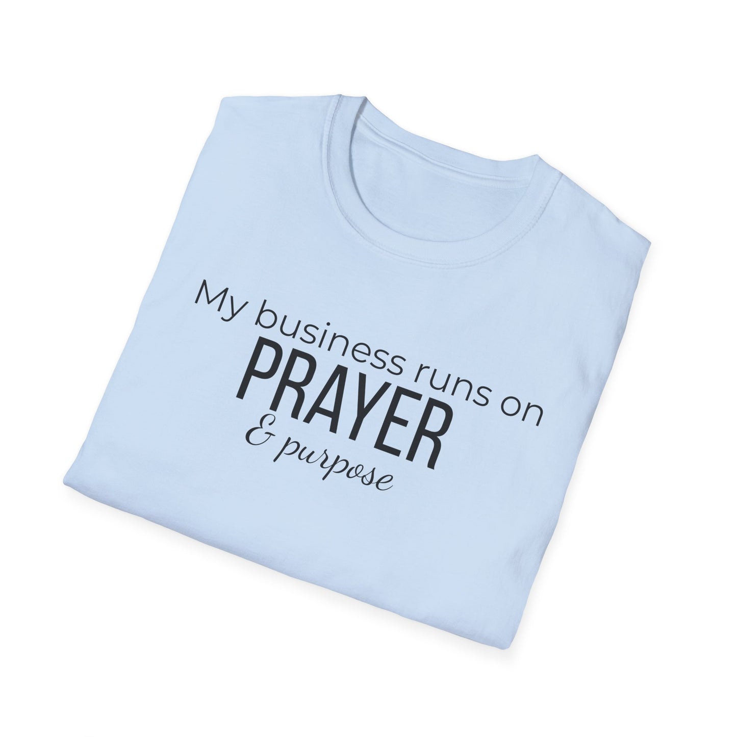 Prayer & Purpose T-Shirt — "My business runs on PRAYER & purpose" Inspirational Christian Tee
