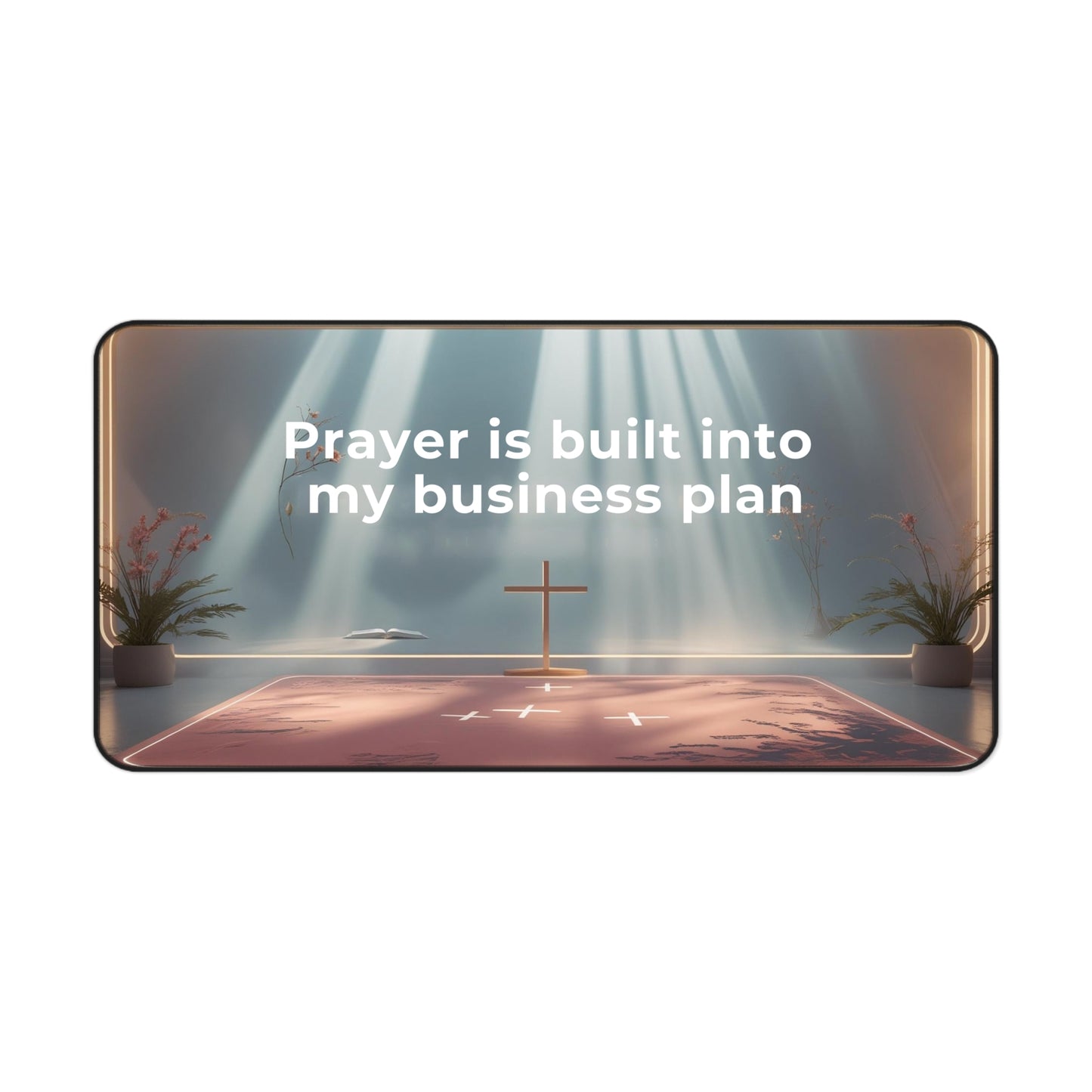 Desk Mat — "Prayer Is Built Into My Business Plan" Inspirational Christian Office Mousepad