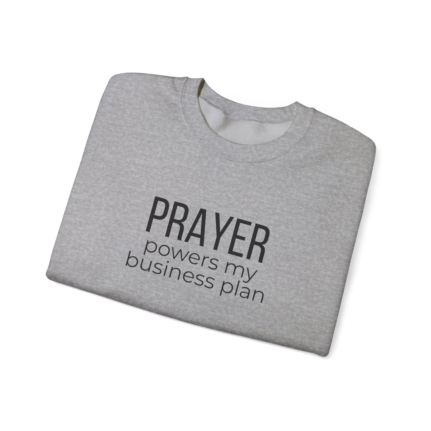 Prayer Powers My Business Plan Sweatshirt