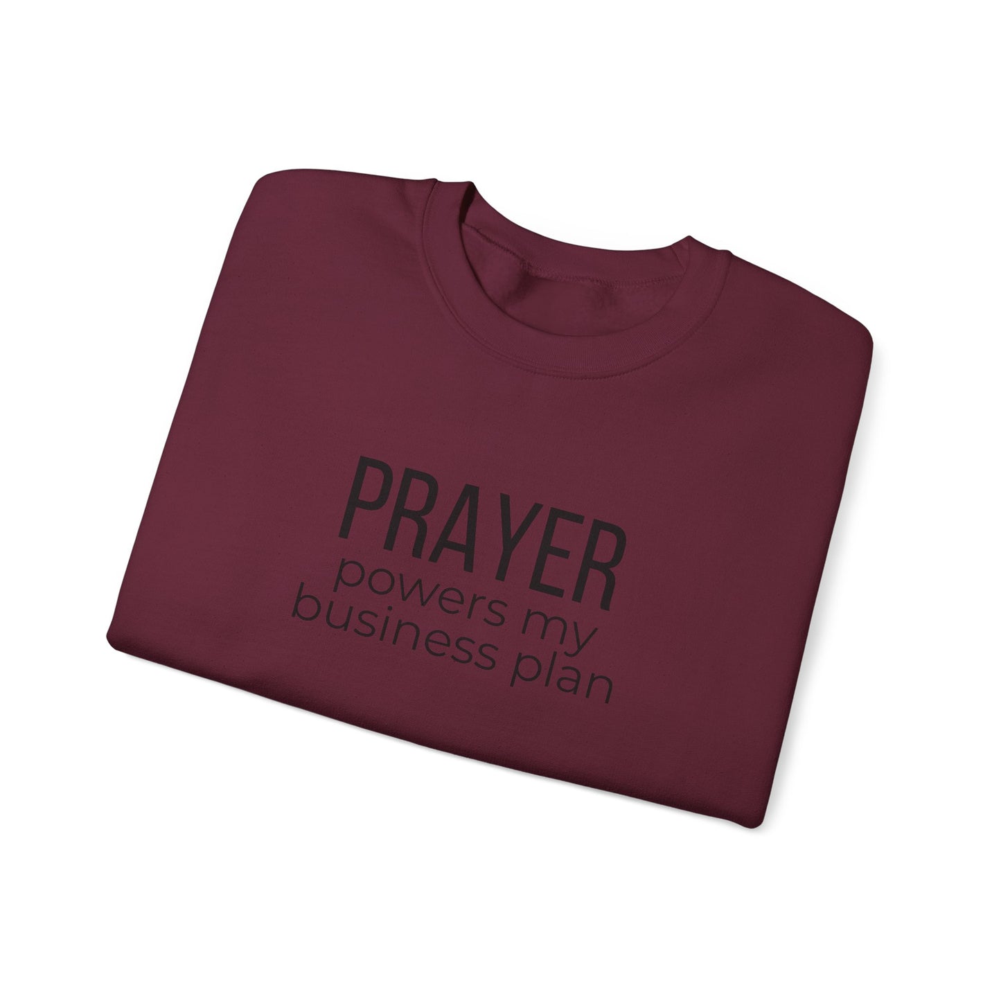 Prayer Powers My Business Plan Sweatshirt