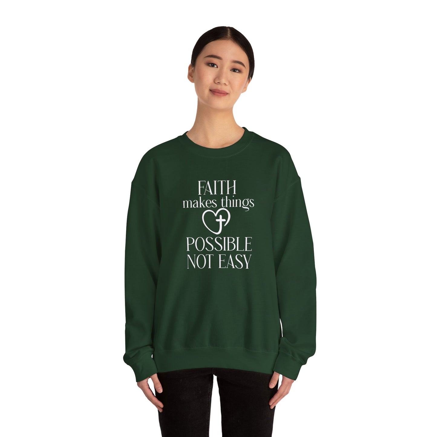 Faith Makes Things Possible Not Easy Sweatshirt — Inspirational Christian Crewneck