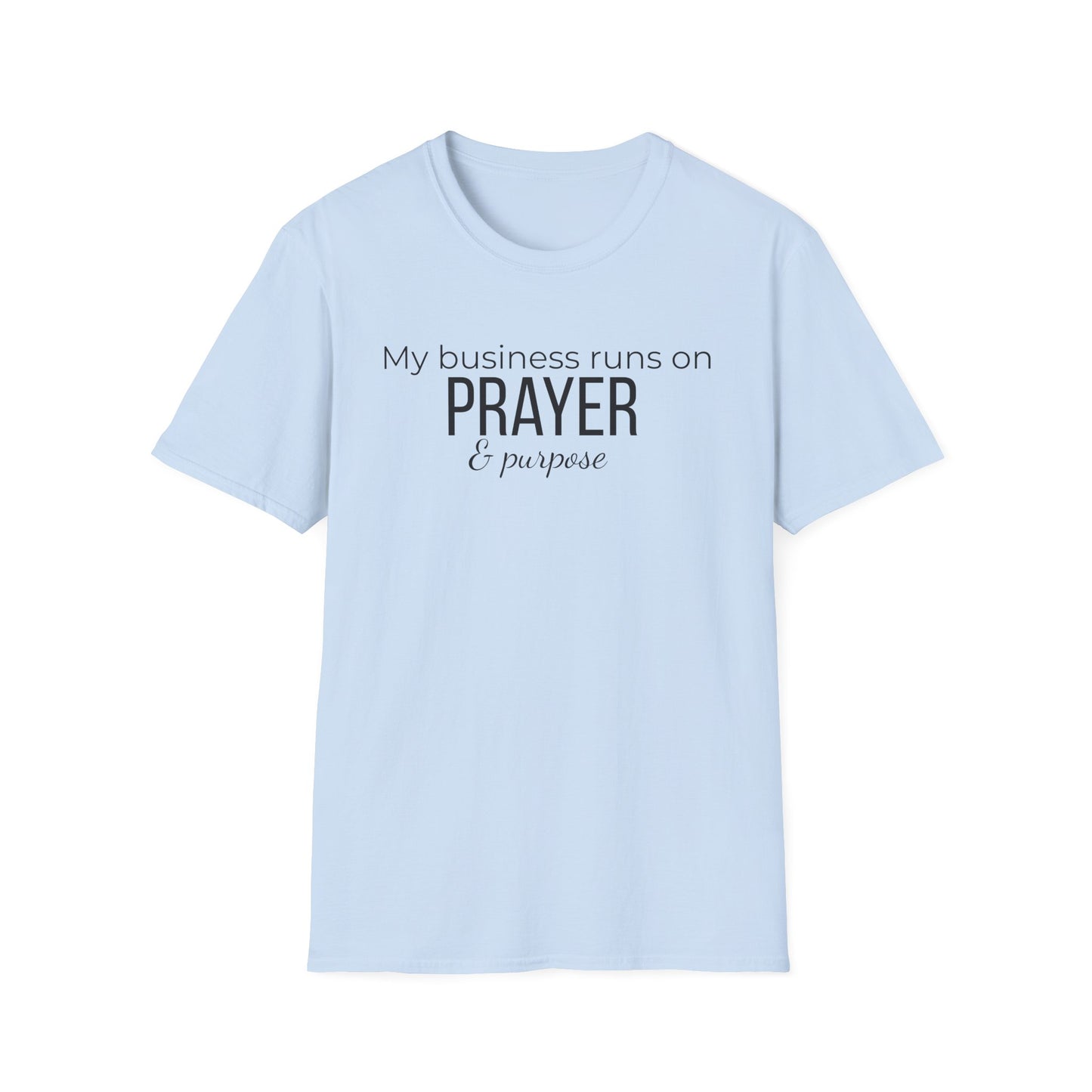 Prayer & Purpose T-Shirt — "My business runs on PRAYER & purpose" Inspirational Christian Tee