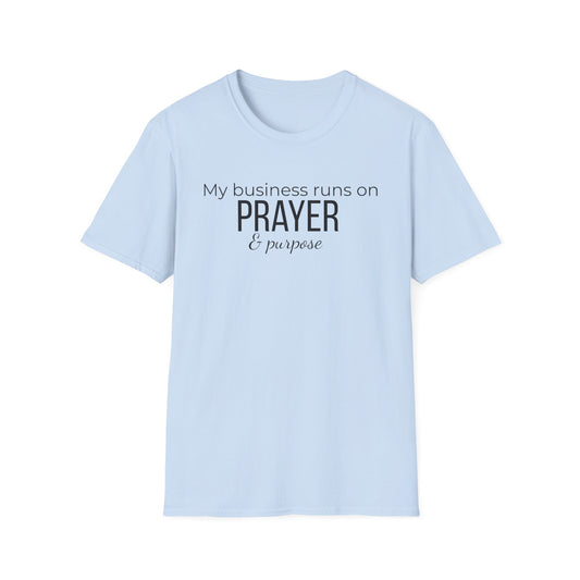Prayer & Purpose T-Shirt — "My business runs on PRAYER & purpose" Inspirational Christian Tee