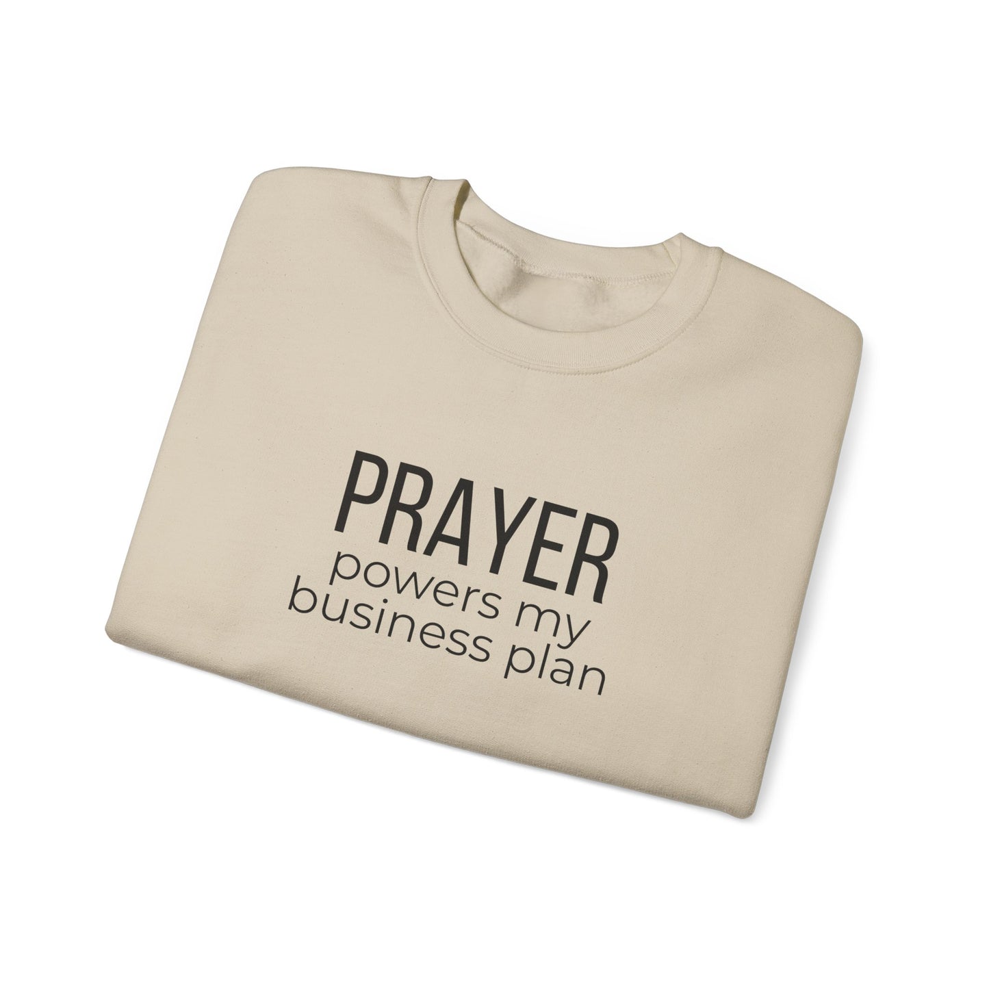Prayer Powers My Business Plan Sweatshirt