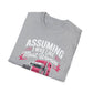 Funny Truck Driver T-Shirt, Gift for Truckers, Assumption Tee, Unisex Softstyle Shirt, Unique Birthday Gift