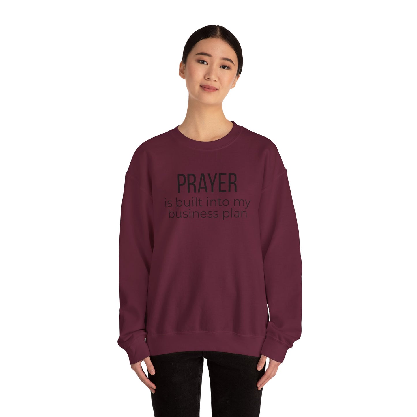 Prayer Is Built Into My Business Plan Crewneck Sweatshirt