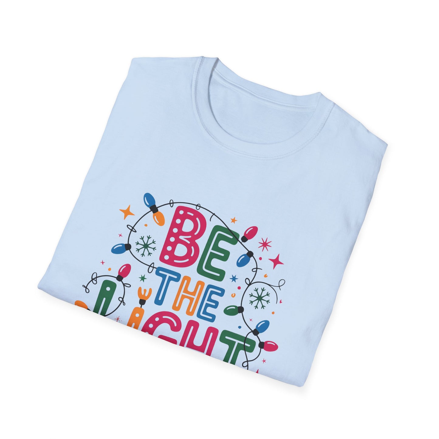 Be the Light Unisex T-Shirt - Inspirational Faith Shirt