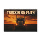 Truckin' On Faith Matte Canvas Wall Art — Semi Truck Sunset Print