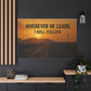 Wherever He Leads I Will Follow — Inspirational Matte Canvas Wall Art