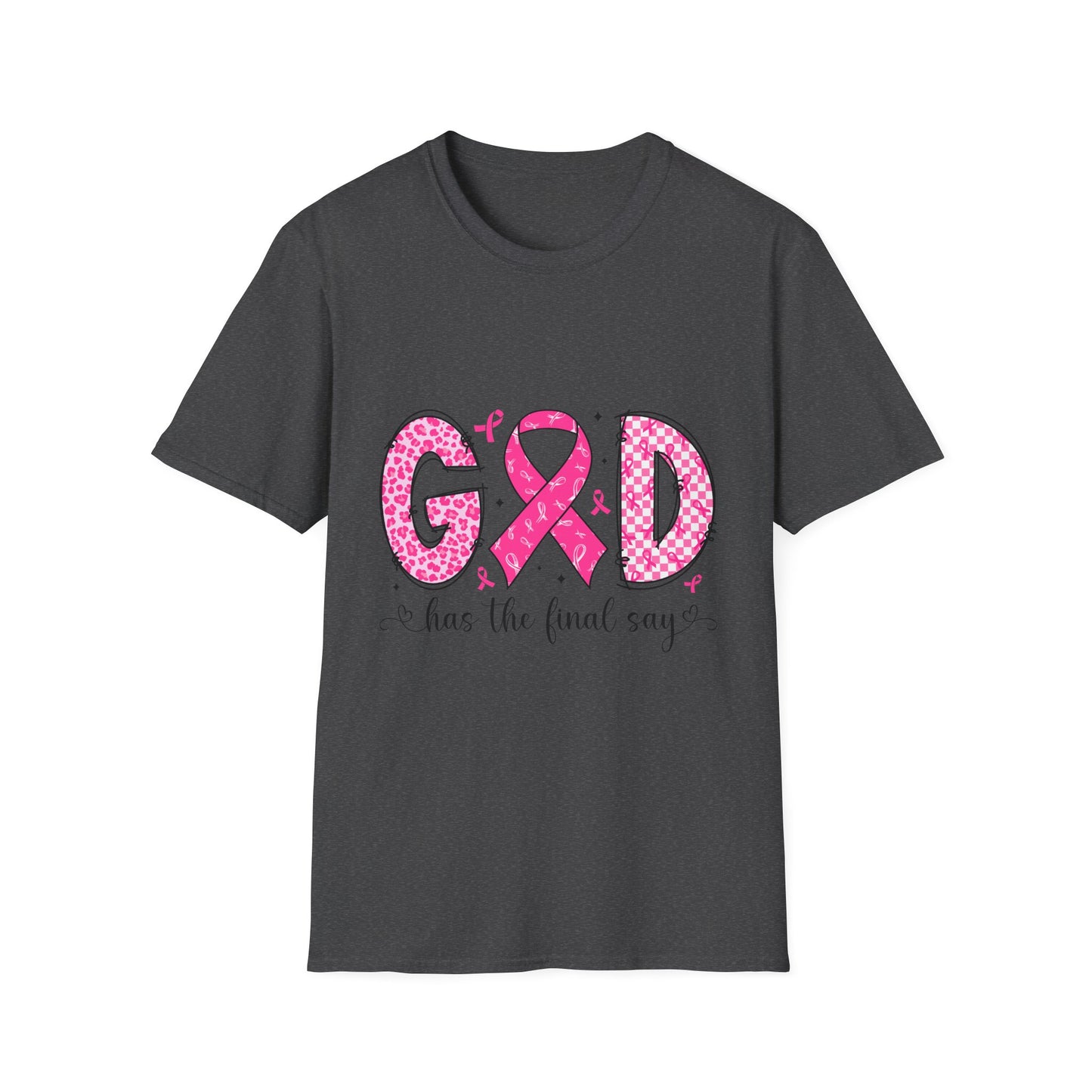Pink Ribbon Faith T-Shirt - God Has The Final Say, Cancer Awareness, Inspirational Tee, Gift for Her, Breast Cancer Support