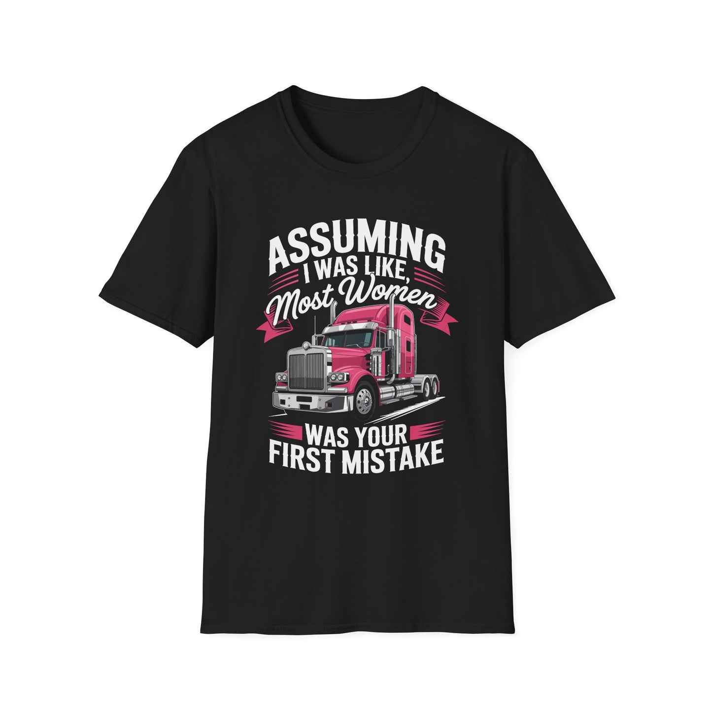 Funny Truck Driver T-Shirt, Gift for Truckers, Assumption Tee, Unisex Softstyle Shirt, Unique Birthday Gift