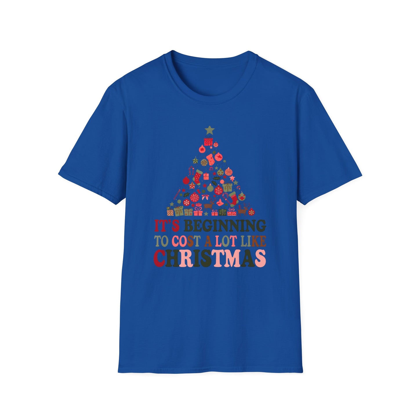 Holiday Tee - "It’s Beginning to Cost a Lot Like Christmas" Christmas Tree Shirt