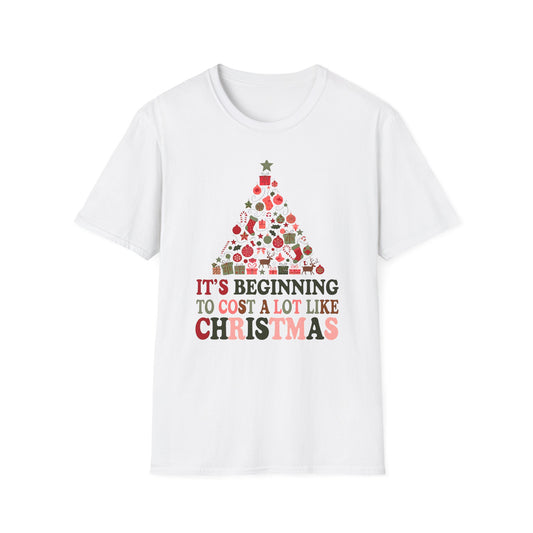 Holiday Tee - "It’s Beginning to Cost a Lot Like Christmas" Christmas Tree Shirt