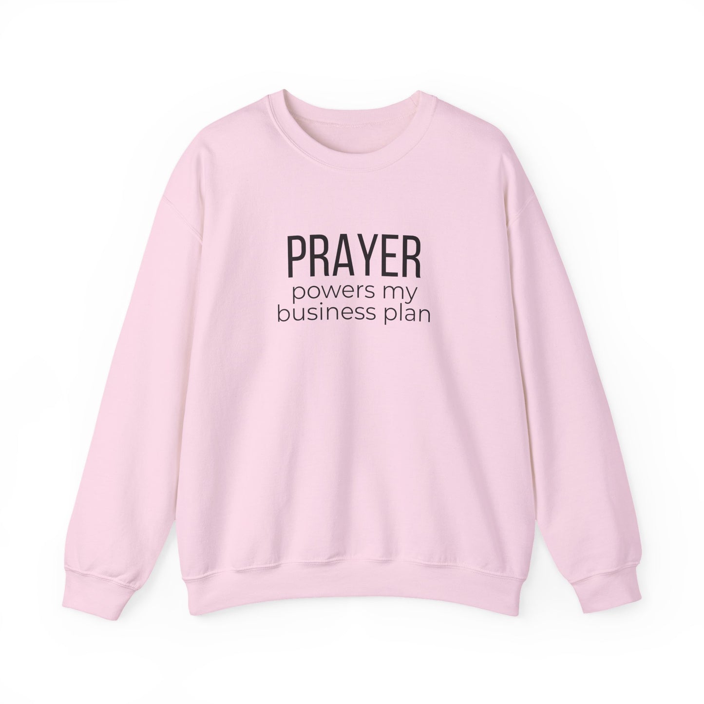 Prayer Powers My Business Plan Sweatshirt