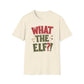 What The Elf?! Christmas T-Shirt — Funny Holiday Graphic Tee