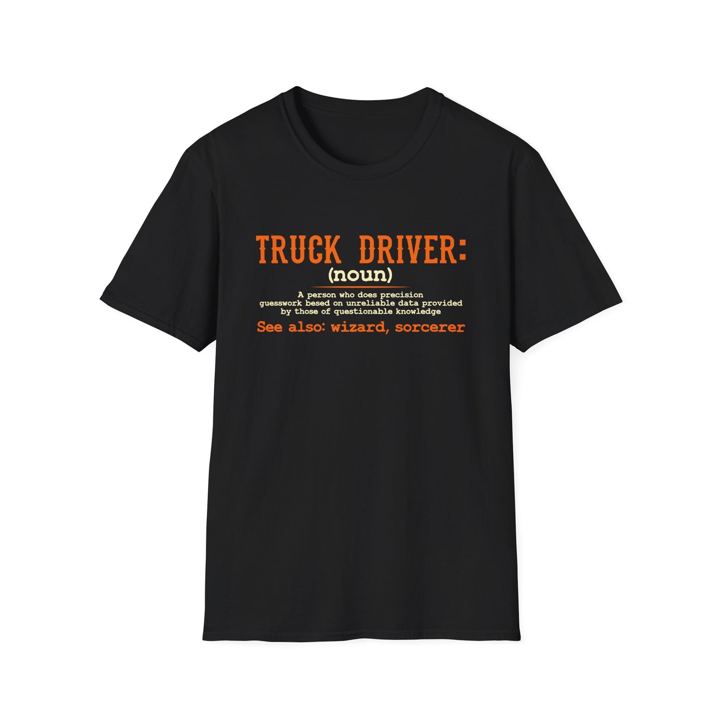 Truck Driver Definition T-Shirt | Funny Unisex Softstyle Tee for Truckers