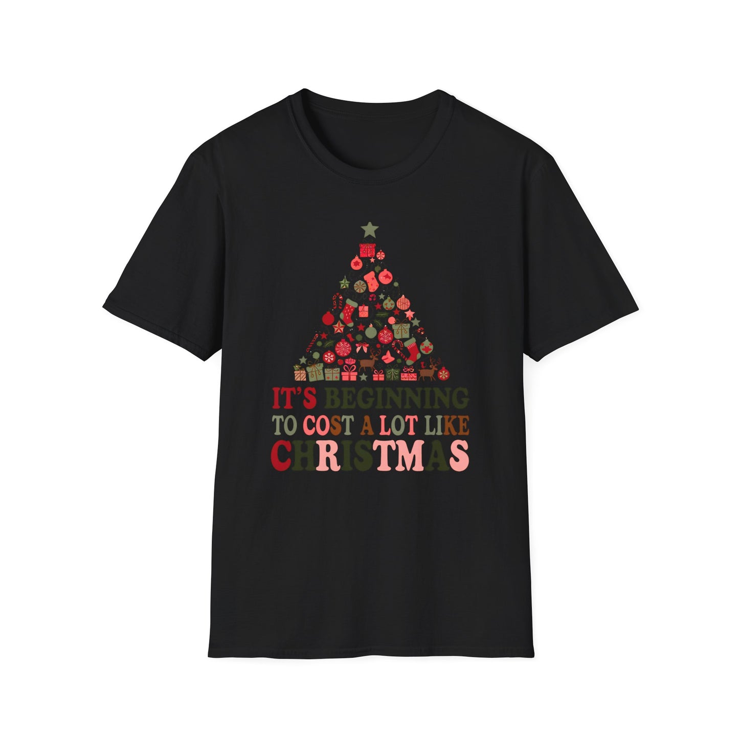 Holiday Tee - "It’s Beginning to Cost a Lot Like Christmas" Christmas Tree Shirt