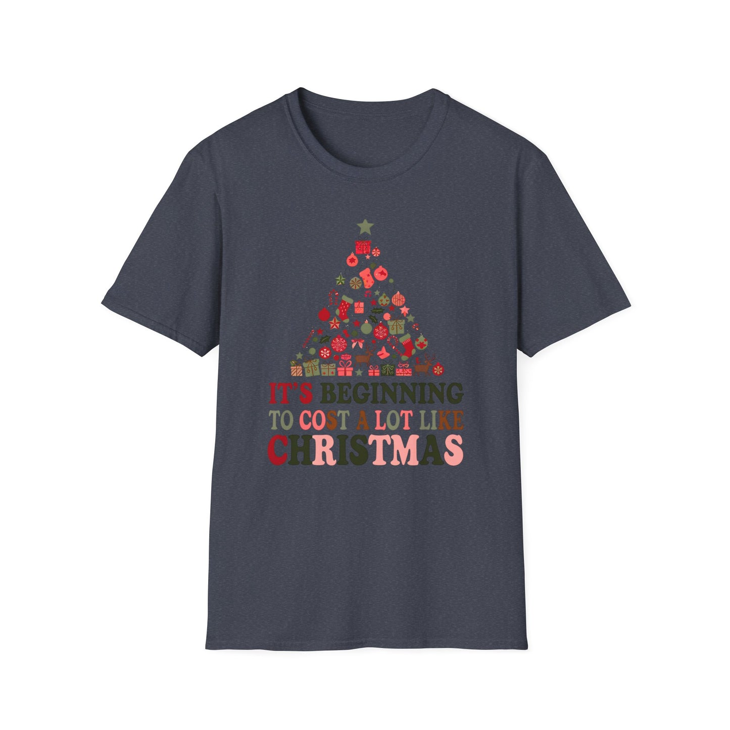 Holiday Tee - "It’s Beginning to Cost a Lot Like Christmas" Christmas Tree Shirt