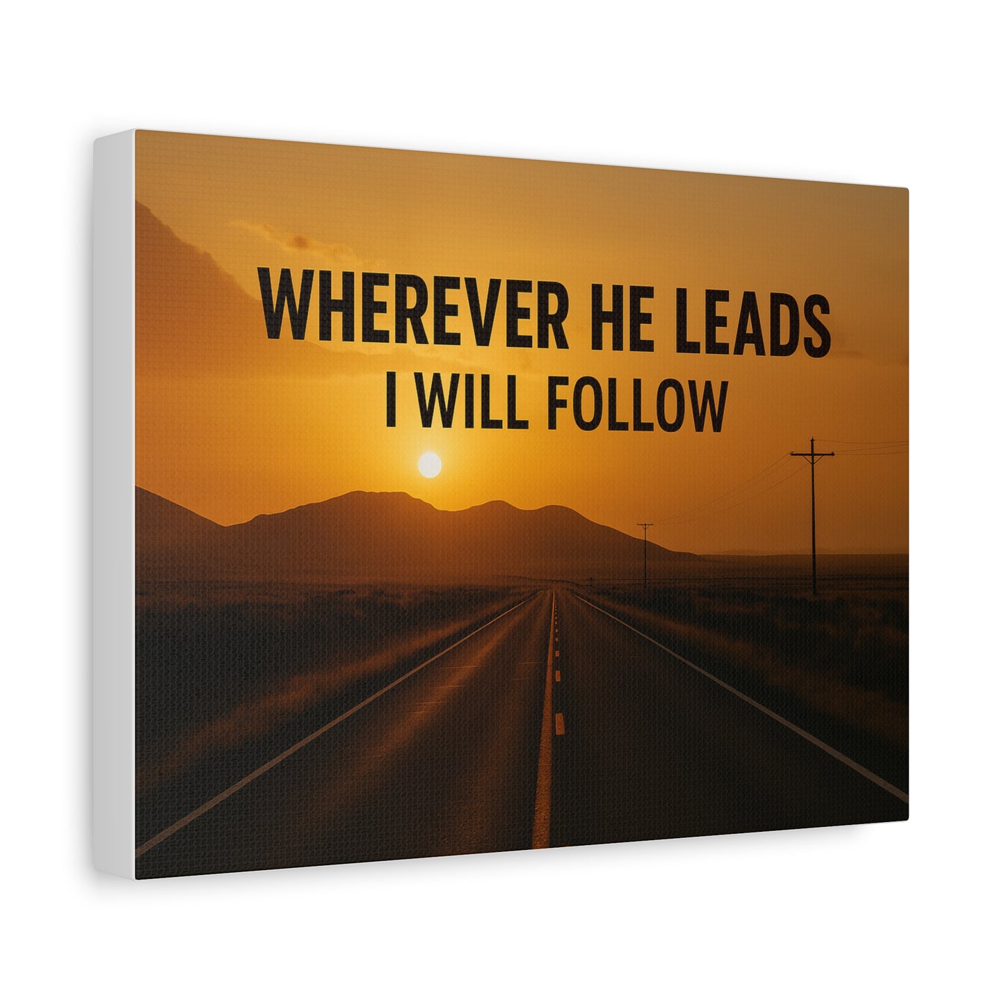 Wherever He Leads I Will Follow — Inspirational Matte Canvas Wall Art
