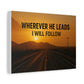 Wherever He Leads I Will Follow — Inspirational Matte Canvas Wall Art