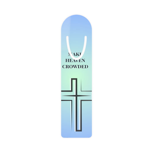 Religious Bookmark — "Make Heaven Crowded" Cross Metal Bookmark (Inspirational Christian Gift)