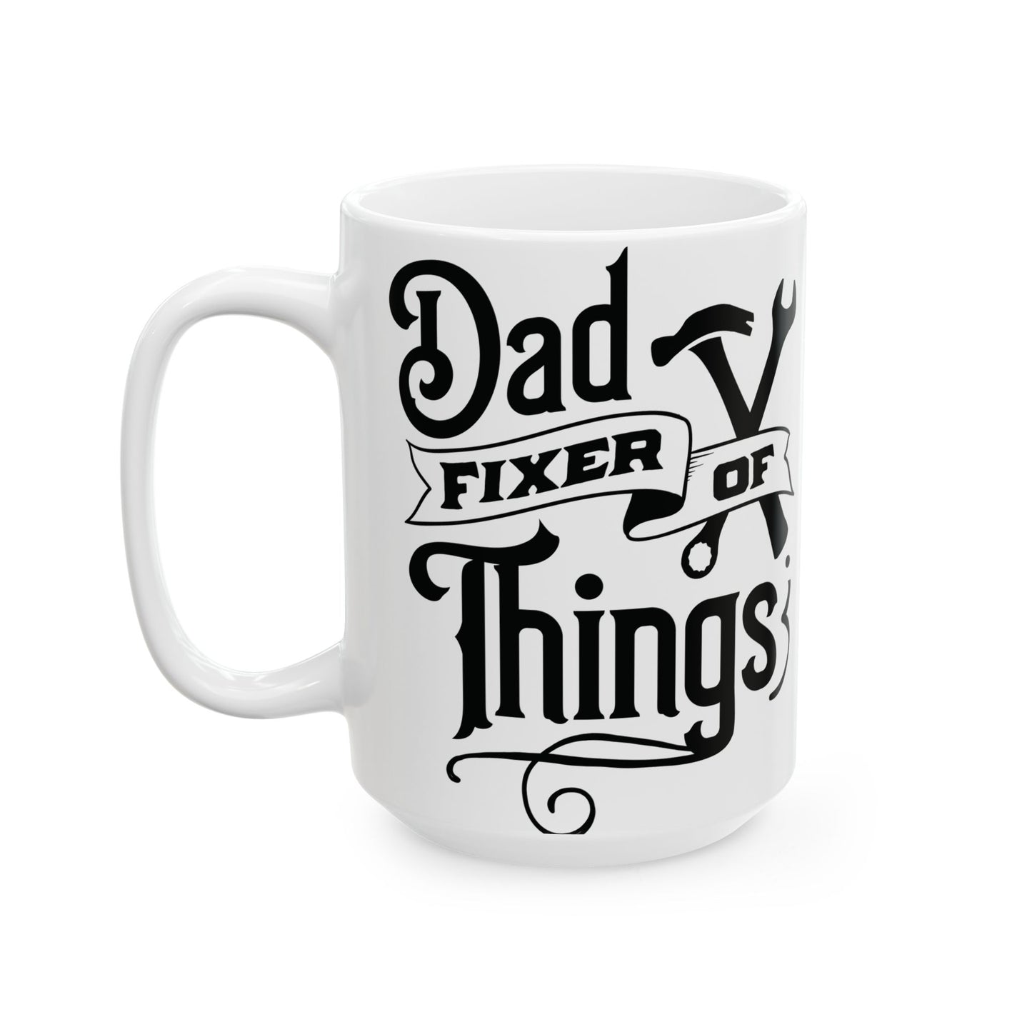 Dad Fixes Things Ceramic Mug — 'Dad Fixes Things' Tool Graphic Coffee Cup