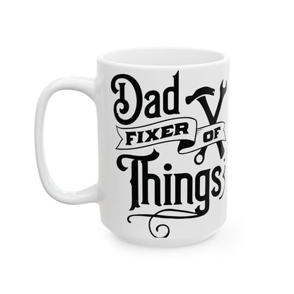 Dad Fixes Things Ceramic Mug — 'Dad Fixes Things' Tool Graphic Coffee Cup
